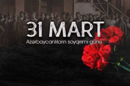 31 mart Azərbaycanlıların Soyqırımı Günündən 108 il ötür