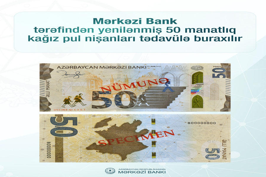 Azərbaycanda yenilənmiş 50 manatlıq kağız pul nişanları tədavülə buraxılır